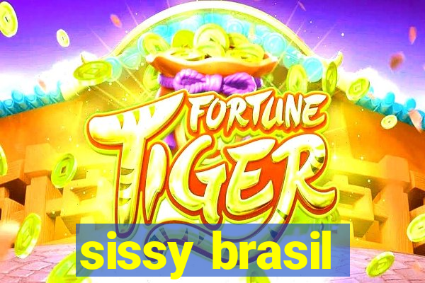 sissy brasil